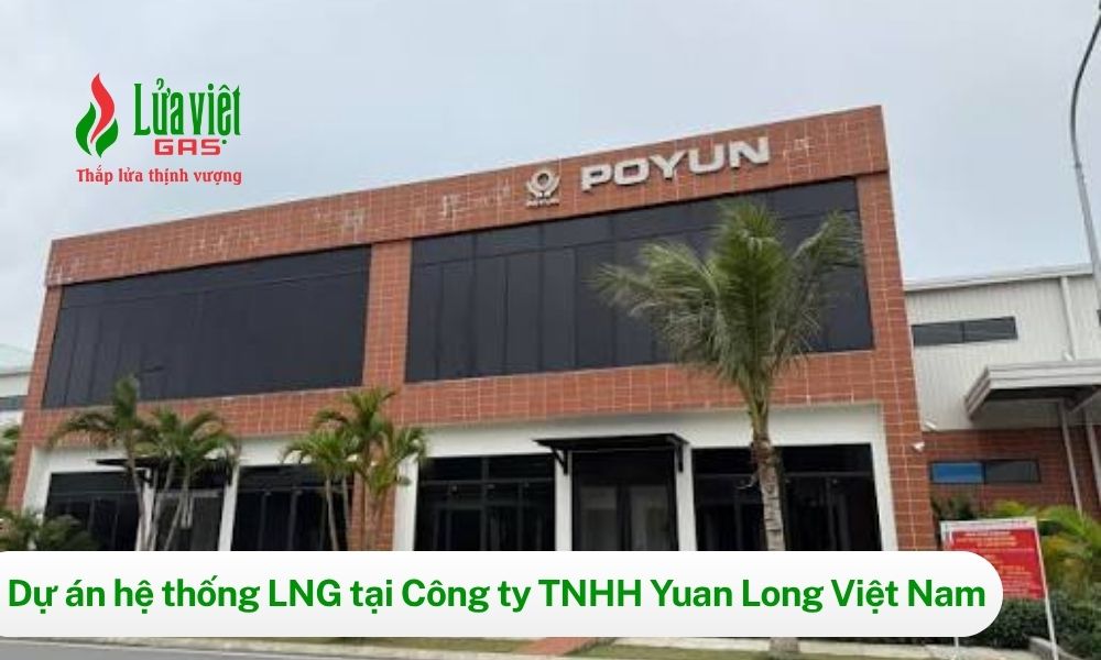 Lắp đặt hệ thống LNG tại Yuan Long Việt Nam
